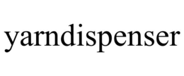 YARNDISPENSER trademark