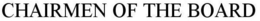 CHAIRMEN OF THE BOARD trademark