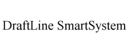 DRAFTLINE SMARTSYSTEM trademark