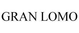 GRAN LOMO trademark