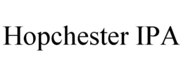 HOPCHESTER IPA trademark