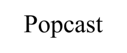POPCAST trademark