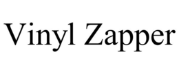 VINYL ZAPPER trademark