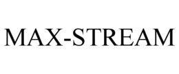 MAX-STREAM trademark