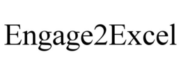 ENGAGE2EXCEL trademark