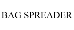 BAG SPREADER trademark
