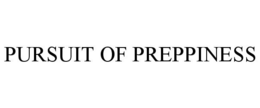 PURSUIT OF PREPPINESS trademark
