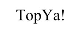 TOPYA! trademark
