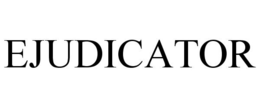 EJUDICATOR trademark