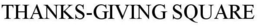 THANKS-GIVING SQUARE trademark