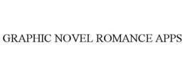 GRAPHIC NOVEL ROMANCE APPS trademark