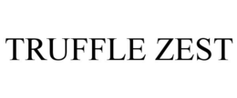 TRUFFLE ZEST trademark