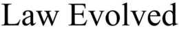 LAW EVOLVED trademark