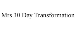 MRS 30 DAY TRANSFORMATION trademark