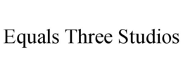 EQUALS THREE STUDIOS trademark