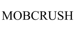 MOBCRUSH trademark