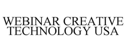 WEBINAR CREATIVE TECHNOLOGY USA trademark