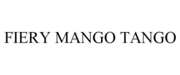 FIERY MANGO TANGO trademark