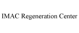 IMAC REGENERATION CENTER trademark