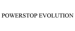 POWERSTOP EVOLUTION trademark