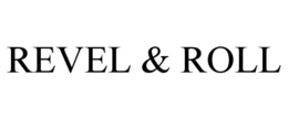 REVEL & ROLL trademark