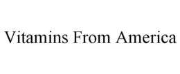 VITAMINS FROM AMERICA trademark