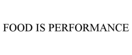 FOOD IS PERFORMANCE trademark