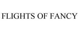 FLIGHTS OF FANCY trademark
