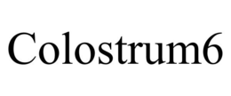COLOSTRUM6 trademark