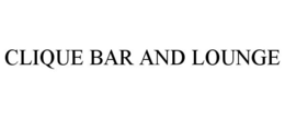 CLIQUE BAR AND LOUNGE trademark