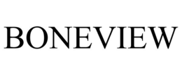 BONEVIEW trademark