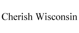 CHERISH WISCONSIN trademark