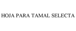 HOJA PARA TAMAL SELECTA trademark