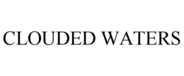 CLOUDED WATERS trademark
