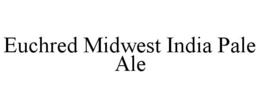 EUCHRED MIDWEST INDIA PALE ALE trademark