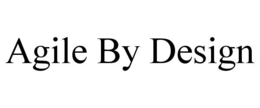 AGILE BY DESIGN trademark
