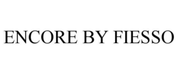 ENCORE BY FIESSO trademark