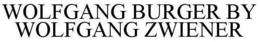 WOLFGANG BURGER BY WOLFGANG ZWIENER trademark