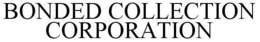 BONDED COLLECTION CORPORATION trademark
