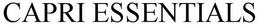CAPRI ESSENTIALS trademark