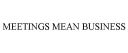 MEETINGS MEAN BUSINESS trademark