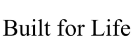 BUILT FOR LIFE trademark