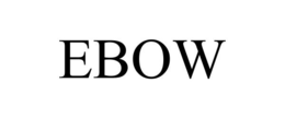 EBOW trademark