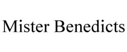 MISTER BENEDICTS trademark