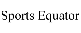 SPORTS EQUATOR trademark