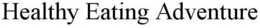 HEALTHY EATING ADVENTURE trademark