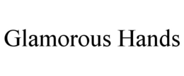 GLAMOROUS HANDS trademark