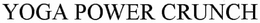 YOGA POWER CRUNCH trademark