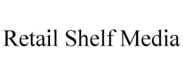 RETAIL SHELF MEDIA trademark