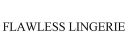 FLAWLESS LINGERIE trademark